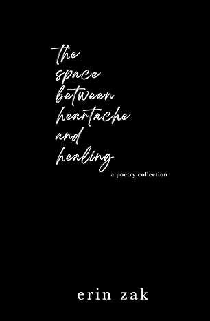 4* Review: The space between heartache and healing – Erin&nbsp;Zak