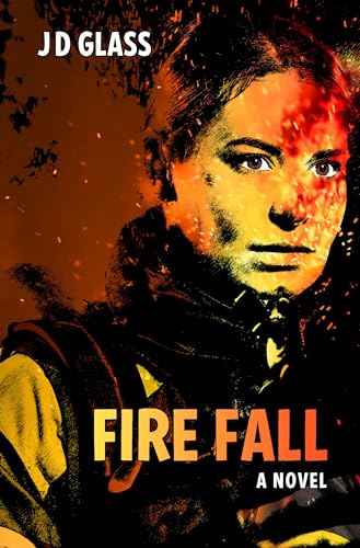 3* Review: Fire Fall – JD&nbsp;Glass