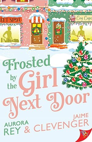 3* Review: Frosted by the Girl Next Door – Aurora Rey and Jaime&nbsp;Clevenger